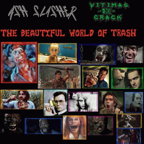 Ash Slasher : The Beautiful World of Trash